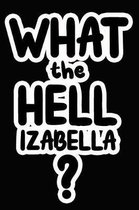 What the Hell Izabella?