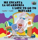 Spanish English Bilingual Collection- Me encanta la guarder�a I Love to Go to Daycare