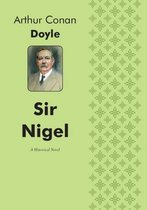 Sir Nigel A Historical Novel