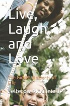 Live, Laugh, and Love