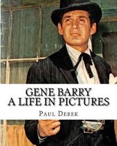 GENE BARRY A Life in Pictures