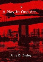 7- A Play In One Act