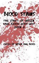 Bloodstains: 2000-2011 2 - Blood Stains: The Lyrics Of Jaysen True Blood 2000-2011, Book 2
