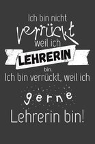 Ich bin nicht verr ckt, weil ich Lehrerin bin