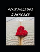 Acknowledge Yourself First Workbook