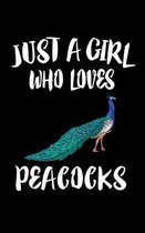 Just A Girl Who Loves Peacocks