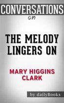 The Melody Lingers On: by Mary Higgins Clark Conversation Starters
