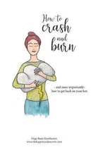 How to Crash and Burn