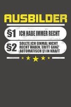 Ausbilder 1 Ich Habe Immer Recht 2 Sollte Ich Einmal Nicht Recht Haben, Tritt Ganz Automatisch 1 In Kraft