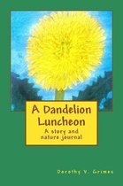 A Dandelion Luncheon