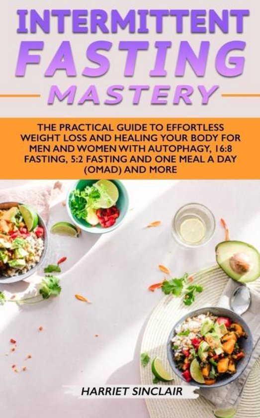 Intermittent Fasting Mastery: The Practical Guide to Effortless Weight ...