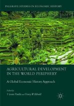 Palgrave Studies in Economic History- Agricultural Development in the World Periphery