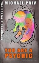 You Are a Psychic, the Healer's Handbook