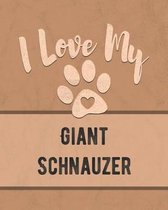 I Love My Giant Schnauzer