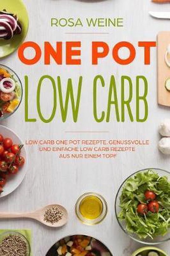 One Pot Low Carb, Rosa Weine 9781981327263 Boeken