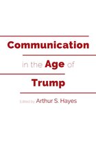 Frontiers in Political Communication 39 - Communication in the Age of Trump