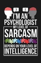 Notebook I'm An Psychologist My Level Of Sarcasm Depends On Your Level Of Intelligence