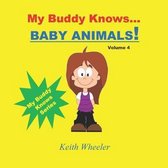 My Buddy Knows...Baby Animals