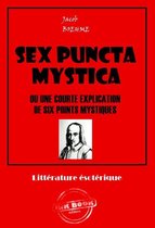 Littérature ésotérique - Sex Puncta Mystica [édition intégrale revue et mise à jour]