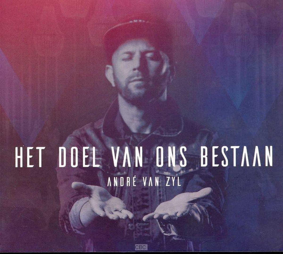 Het doel van ons bestaan - André van Zyl