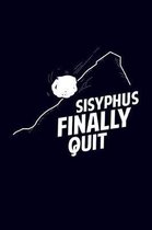 Sisyphus finally quit