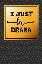 I Just Love Drama