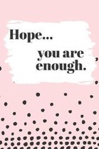 Hope You are Enough