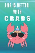 Life Is Better With Crabs