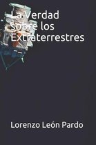 La Verdad sobre los Extraterrestres ( con notas)