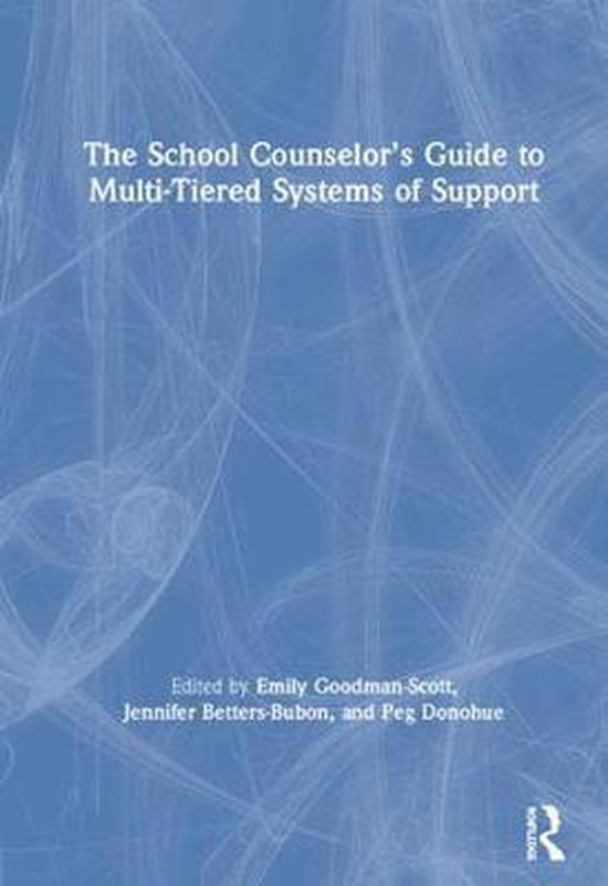 The School Counselor’s Guide to Multi-Tiered Systems of Support