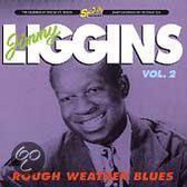 Jimmy Liggins & His Drops Of Joy Vol. 2: Rough Weather Blues
