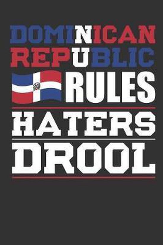 Dominican Republic Rules Haters Drool, Bear Bowman 9781077140325