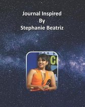 Journal Inspired by Stephanie Beatriz