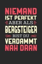 Niemand Ist Perfekt Aber ALS Bergsteiger Bist Du Verdammt Nah Dran