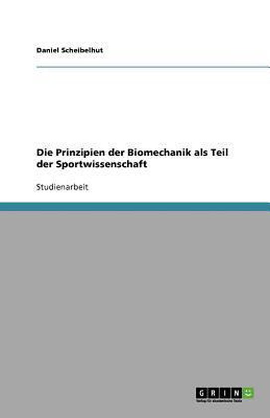 Die Prinzipien der Biomechanik als Teil der Sportwissenschaf ... - cover