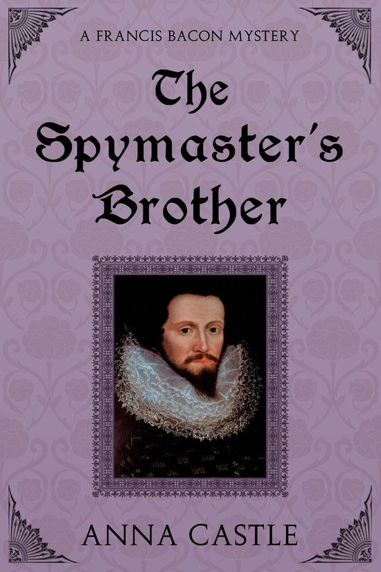 A Francis Bacon mystery 6 - The Spymaster's Brother - cover