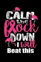Calm the Flock Down I Will Beat This