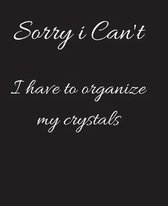 Sorry i Can't I have to organize my crystals
