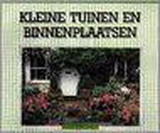 Kleine tuinen en binnenplaatsen 3e dr. - cover
