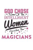 God Chose Some Of The Intelligent Women And Made Them Magicians