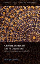 Oxford Theology and Religion Monographs - Ottoman Puritanism and its Discontents