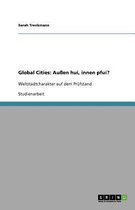 Global Cities: Aussen hui, innen pfui?