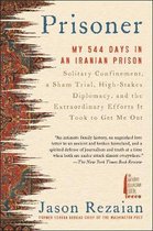 Prisoner My 544 Days in an Iranian PrisonSolitary Confinement, a Sham Trial, HighStakes Diplomacy, and the Extraordinary Efforts It Took to Get Me Out