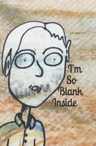 I'm So Blank Inside