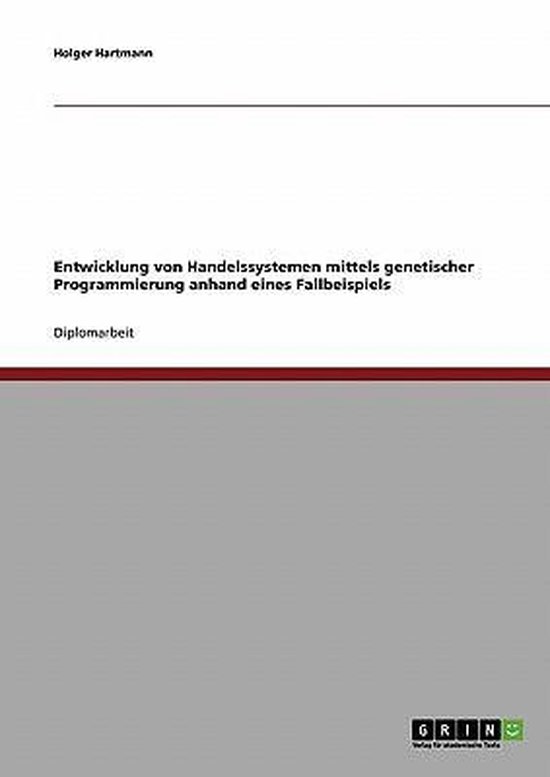 Entwicklung von Handelssystemen mit der Genetischen Programm ... - cover