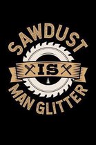 Sawdust is Man Glitter