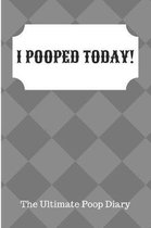 I Pooped Today The Ultimate Poop Diary
