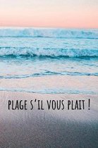 Plage s'il vous plait!