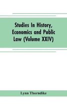 Studies In History, Economics and Public Law - Edited By the Faculty of Political Science of Columbia University (Volume XXIV) The Place of Magic in the Intellectual History of Eur