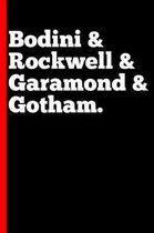 Bodini & Rockwell & Garamond & Gotham